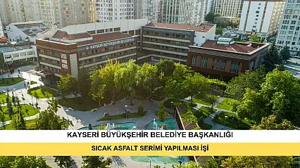 Kayserinin Muhtelif Yerlerinde Sıcak Asfalt Serimi Yapılması İşi