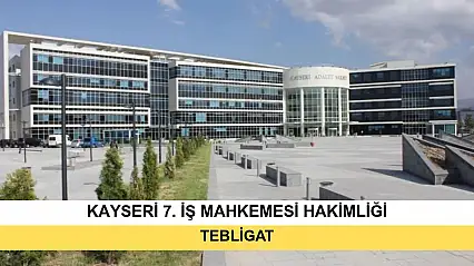 T.C. Kayseri 7. İş Mahkemesi