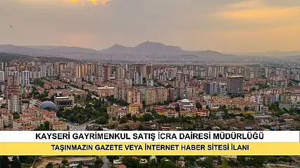 T.C. Kayseri Gayrimenkul Satış İcra Dairesi 2025/374 Tlmt. Taşınmazın Gazete Veya İnternet Haber Sitesi İlanı