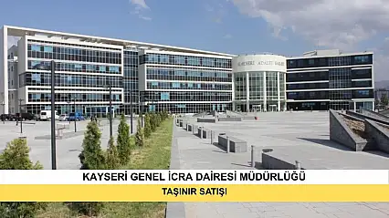 T.C. Kayseri Genel İcra Dairesi 2025/2 İflas Taşınırın Gazete Veya İnternet Haber Sitesi İlanı