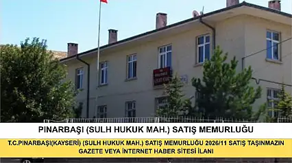 T.C. Pınarbaşı (Kayseri) (Sulh Hukuk Mah.) Satış Memurluğu 2026/11 Satış Taşınmazın Gazete Veya İnternet Haber Sitesi İlanı