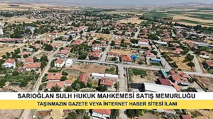 T.C. Sarıoğlan (Sulh Hukuk Mah.) Satış Memurluğu 2026/16 Satış Taşınmazın Gazete Veya İnternet Haber Sitesi İlanı