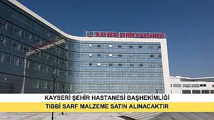 Tıbbi Sarf Malzeme Satın Alınacaktır