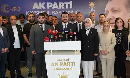 AK Parti Kayseri İl Başkanı Okandan: Hiç kimse korkmasın!