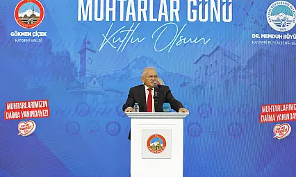 Başkan Büyükkılıç muhtarlara seslendi: Sizler bize emanetsiniz