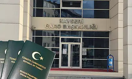 Kayseri Barosu'ndan uyarı geldi! Yeşil pasaport alacaklar dikkat
