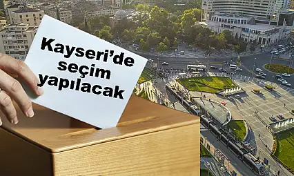 Kayseri'de seçim kararı çıktı!