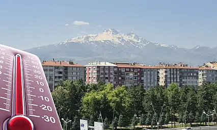 Kayseri'de sıcaklık alarmı! En serin yer belli oldu