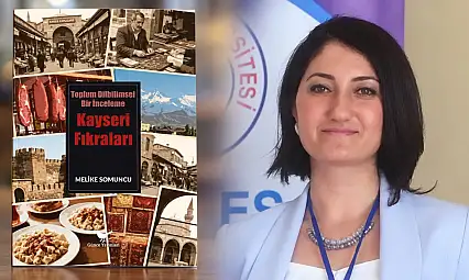 Kayseri fıkralarının sırrı akademik çalışmayla incelendi