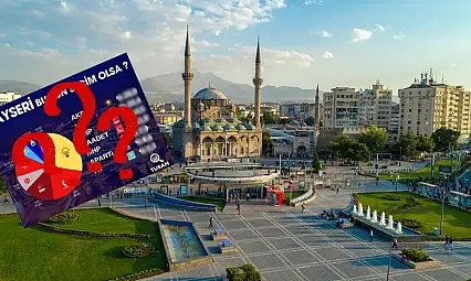 Kayseri için çok konuşulacak anket yayınlandı!