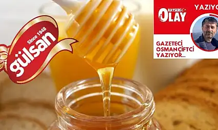 Kayseri'nin köklü firması Gülsan'ın ballı ayıbı