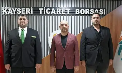 Kayseri Ticaret Borsası'nda sürpriz buluşma