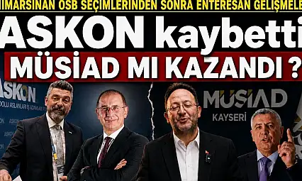 Mimarsinan OSB seçimlerinden sonra enteresan gelişmeler:  ASKON kaybetti MÜSİAD mı kazandı?