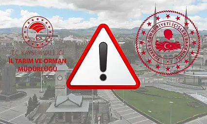 Önce İçişleri Bakanlığı, sonra Tarım ve Orman İl Müdürlüğü uyardı: Kayseri'de…
