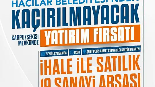 Hacılar Belediyesi'nden yatırım çağrısı!