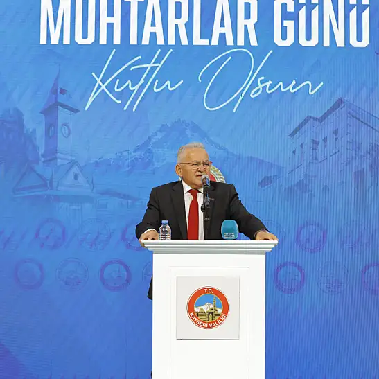 Başkan Büyükkılıç muhtarlara seslendi: Sizler bize emanetsiniz
