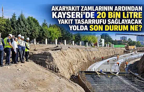 Akaryakıt zamların ardından Kayseri'de 20 bin litre yakıt tasarrufu sağlayacak yolda son durum ne?