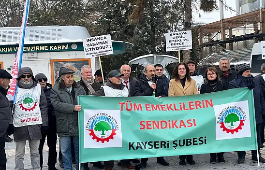 Kayseri'de Emekliler eylem yaptı!