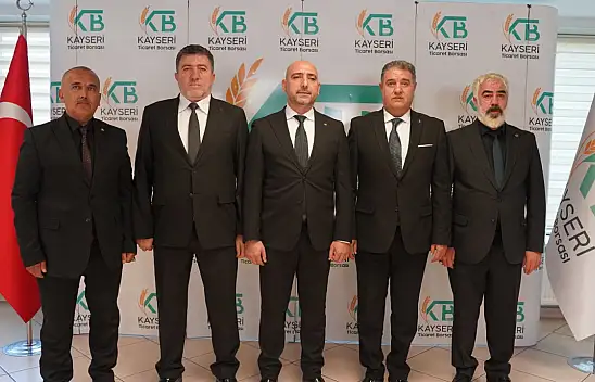 Kayseri Ticaret Borsası'nda seçim sonrası görev dağılımı belli oldu