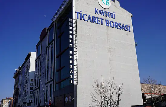 Kayseri Ticaret Borsası üreticiye güven, Ticarete değer katıyor