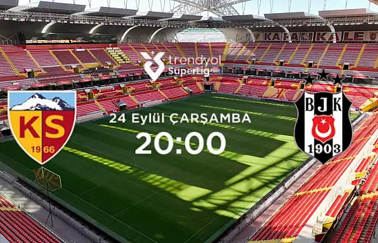 Kayserispor Beşiktaş'ı konuk ediyor: Kayserispor kötü seriyi bozabilecek mi?