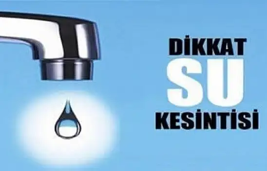 O ilçede bugün 17.00'ye kadar su kesintisi olacak