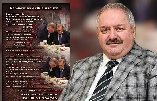 Tahir Nursaçan: Gerçek ortaya çıkar, itham geçer
