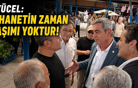 Yücel: İhanetin zaman aşımı yoktur!