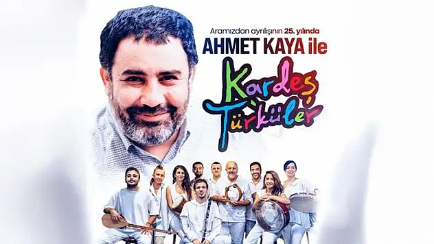 Ahmet Kaya Kardeş Türküler'le Kayseri'ye geliyor!