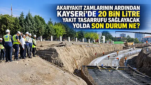 Akaryakıt zamların ardından Kayseri'de 20 bin litre yakıt tasarrufu sağlayacak yolda son durum ne?