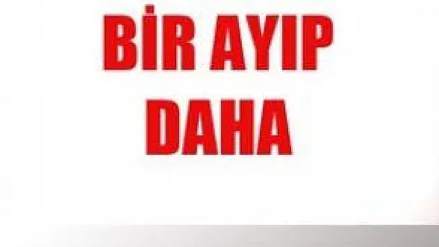 AYIP BİTMİYOR!