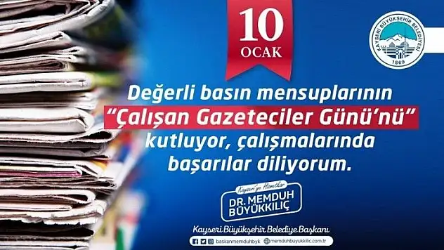 Büyükkılıç: 'Basının gücü demek, bizim gücümüz demektir'