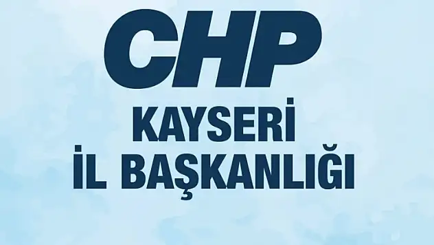 CHP Kayseri'den davet var: Tüm üyelerimizi bekliyoruz