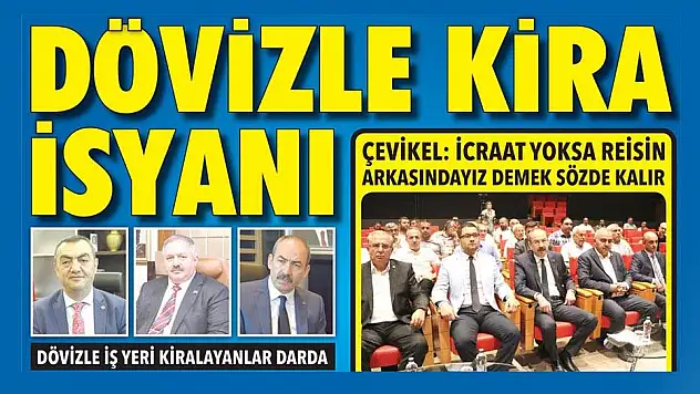 Dövizle kira isyanı!