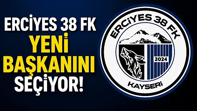 Erciyes 38 FK yeni başkanını seçiyor!