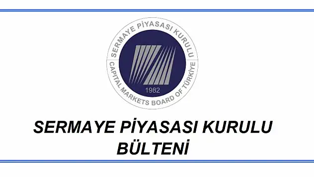 Haftalık bülten açıklandı! İki şirkete onay verdi
