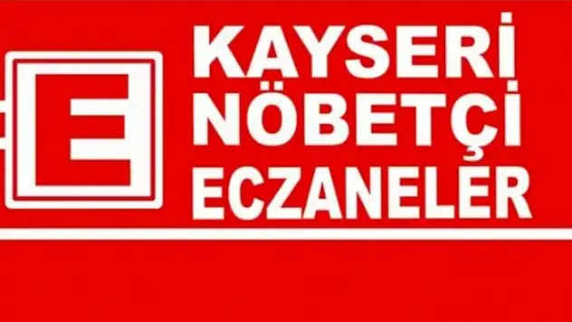 Kayseri'de bugün nöbetçi eczaneler (20 Ekim Pazar)