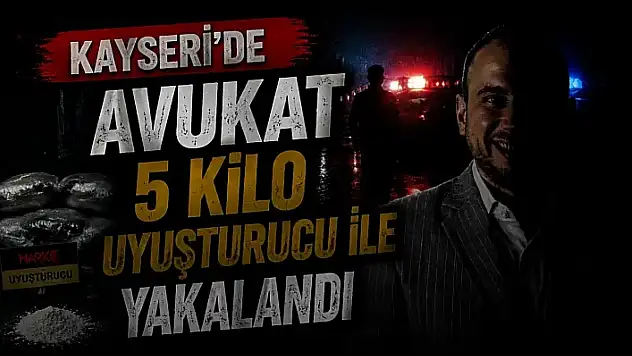 Kayseri'de CHP'li Meclis Üyesi Avukatın aracından 5 kilo uyuşturucu çıktı