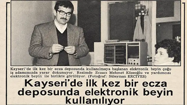 Kayseri'de ilk bilgisayarı o kullandı