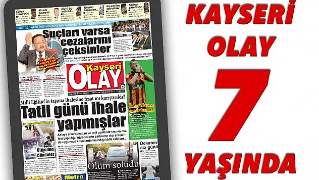 Kayseri Olay 7 yaşında...