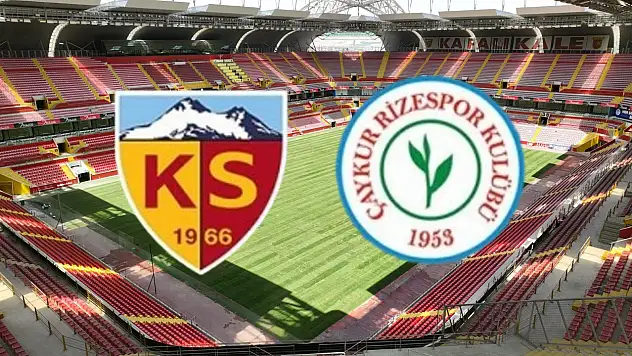 Kayserispor ile Çaykur Rizespor 34. randevu