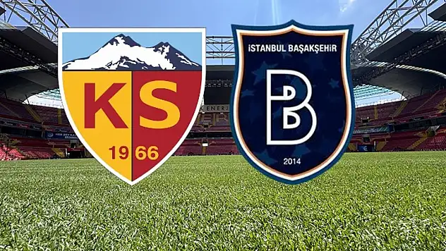 Kayserispor'un rakibi Başakşehir