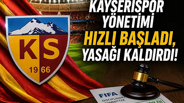 Kayserispor yönetimi hızlı başladı, yasağı kaldırdı!