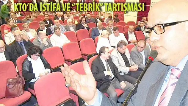 KTO'da Meclis Üyeleri, Hiçyılmaz'ın istifasını istedi