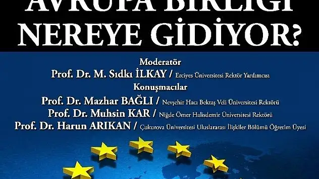 Rektörler, ERÜ'de Avrupa Birliği'ni Konuşacak
