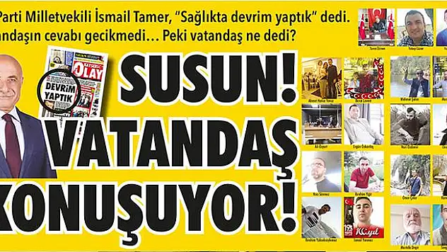 SUSUN! VATANDAŞ SAĞLIĞI KONUŞUYOR!