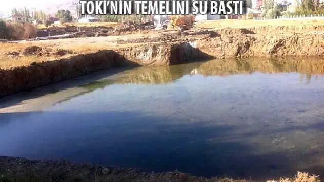 TOKİ'nin temeli suyla doldu
