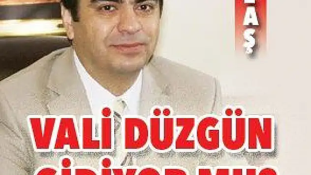 VALİ ORHAN DÜZGÜN GİDİYOR MU?