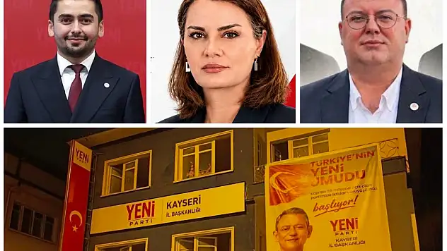 Yeni Parti Kayseri'de kim il başkanı olacak? İşte adaylar