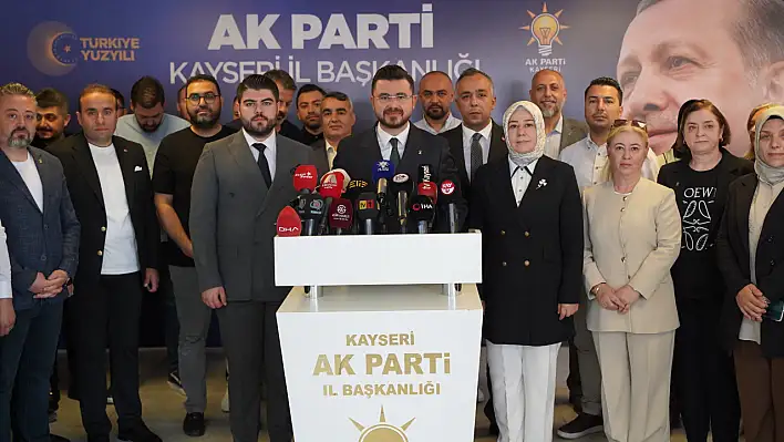 AK Parti Kayseri İl Başkanı Okandan: Hiç kimse korkmasın!
